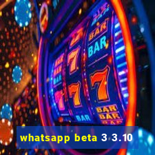 whatsapp beta 3 3.10